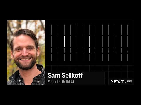 Next.js 如何实现 React 的未来愿景 (Sam Selikoff)