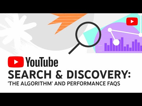 YouTube search and discovery: Frequently asked questions about the algorithm and performance